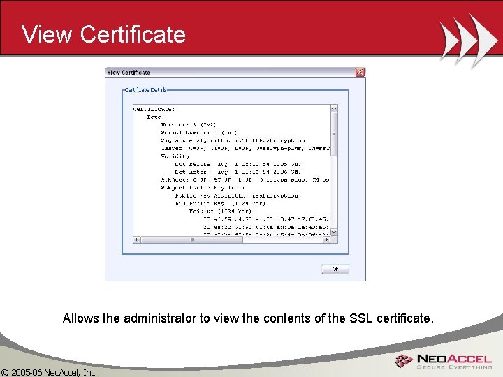 View Certificate Allows the administrator to view the contents of the SSL certificate. ©