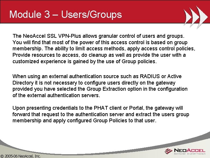 Module 3 – Users/Groups The Neo. Accel SSL VPN-Plus allows granular control of users