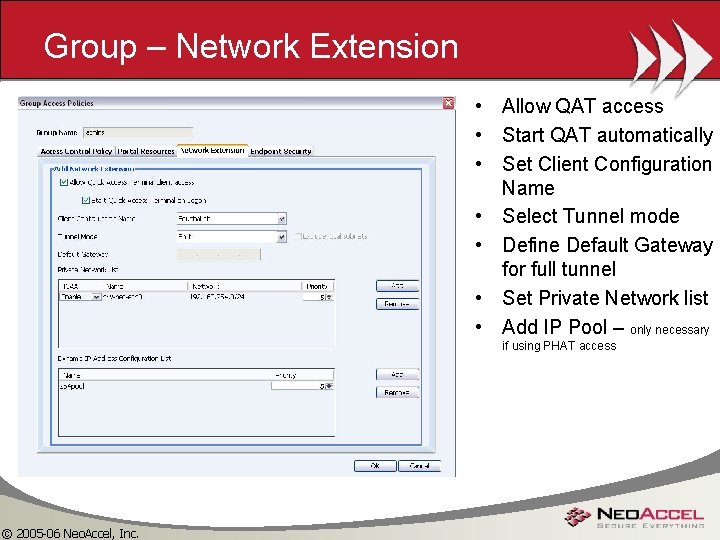 Group – Network Extension • Allow QAT access • Start QAT automatically • Set