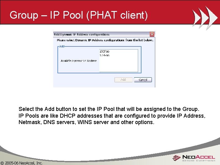 Group – IP Pool (PHAT client) Select the Add button to set the IP