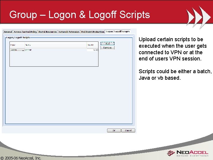Group – Logon & Logoff Scripts Upload certain scripts to be executed when the