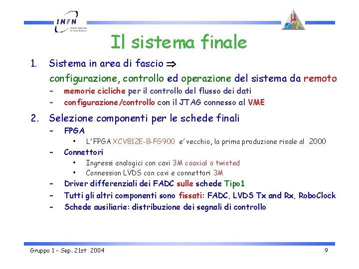 Il sistema finale 1. Sistema in area di fascio configurazione, controllo ed operazione del