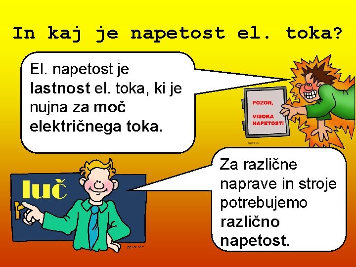 In kaj je napetost el. toka? El. napetost je lastnost el. toka, ki je