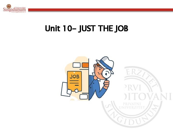 Unit 10 - JUST THE JOB 