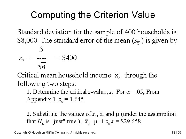 Computing the Criterion Value Standard deviation for the sample of 400 households is $8,