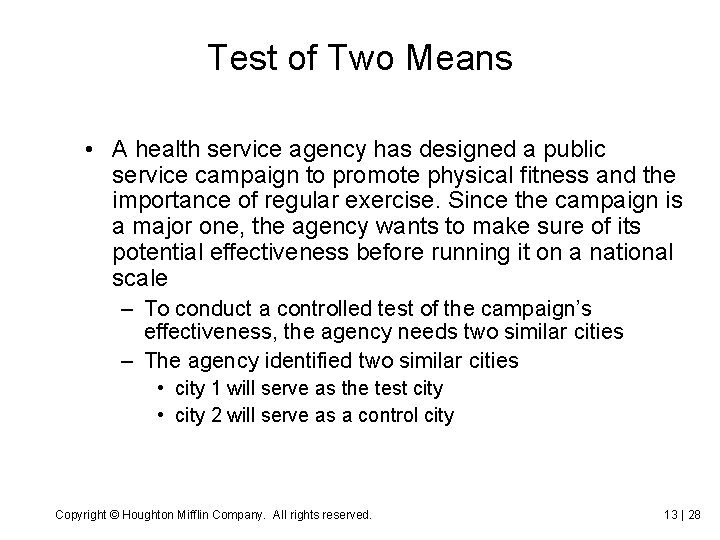 Test of Two Means • A health service agency has designed a public service