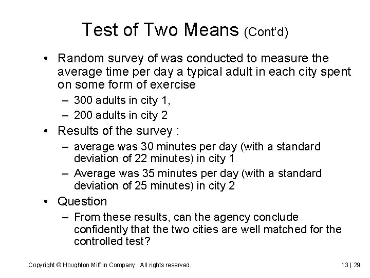 Test of Two Means (Cont’d) • Random survey of was conducted to measure the