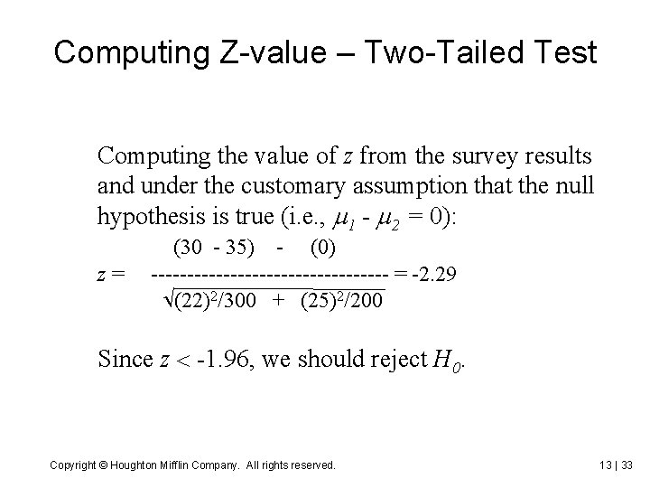 Computing Z-value – Two-Tailed Test Computing the value of z from the survey results