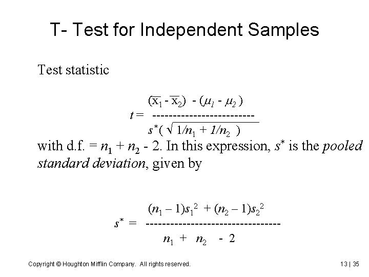 T- Test for Independent Samples Test statistic (x 1 - x 2) - (