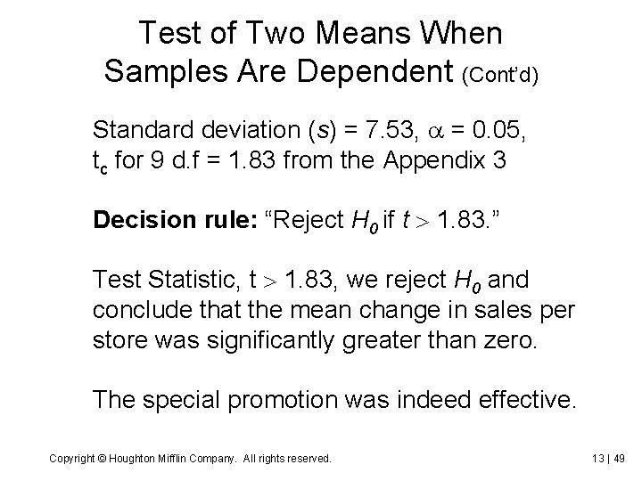 Test of Two Means When Samples Are Dependent (Cont’d) Standard deviation (s) = 7.