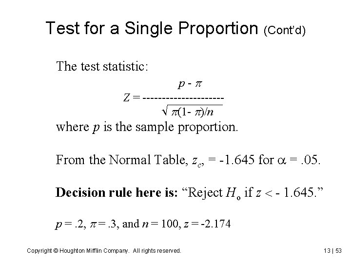 Test for a Single Proportion (Cont’d) The test statistic: p- Z = ---------- (1