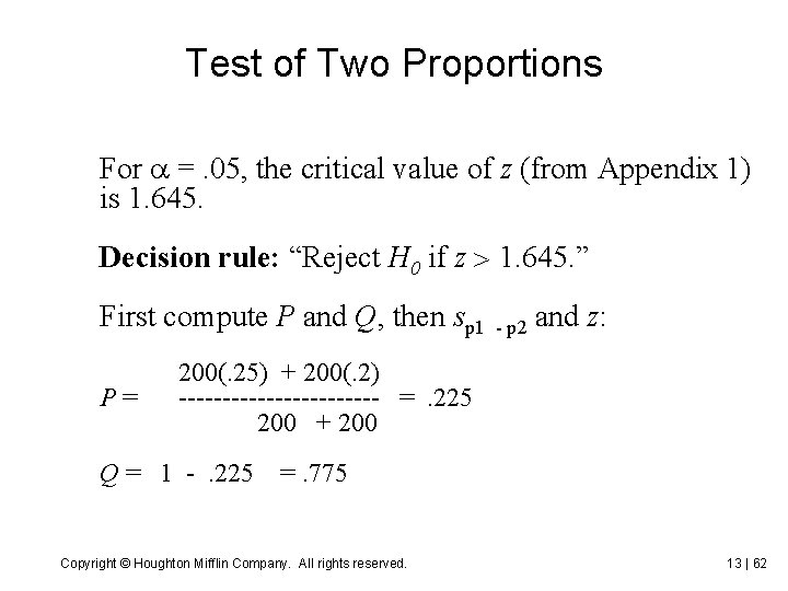 Test of Two Proportions For =. 05, the critical value of z (from Appendix