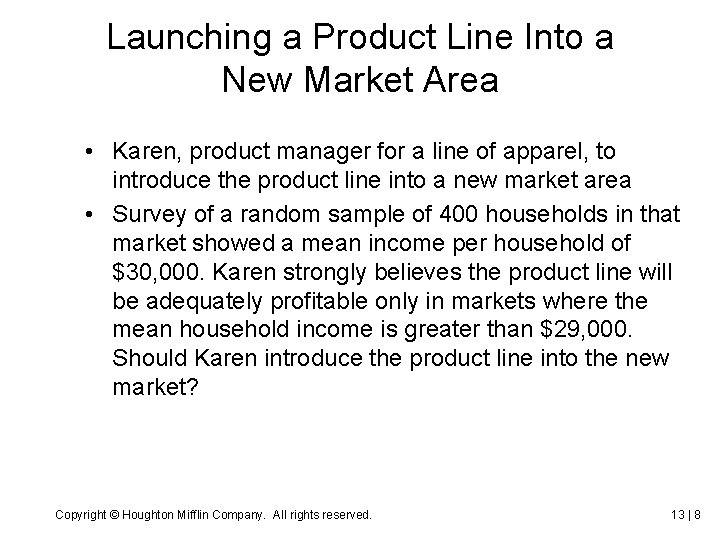 Launching a Product Line Into a New Market Area • Karen, product manager for