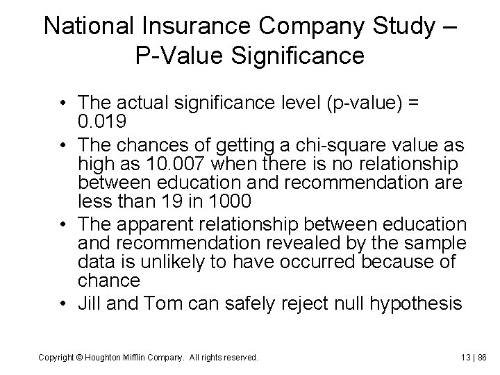 National Insurance Company Study – P-Value Significance • The actual significance level (p-value) =