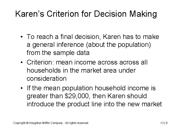 Karen’s Criterion for Decision Making • To reach a final decision, Karen has to