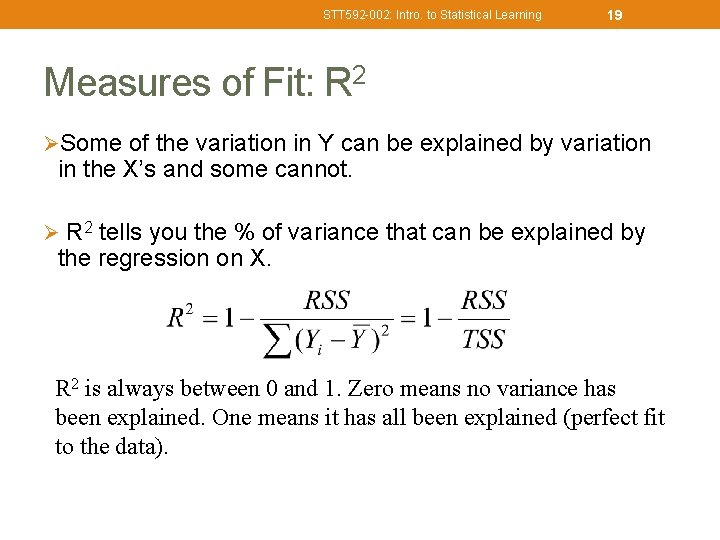 STT 592 -002: Intro. to Statistical Learning 19 Measures of Fit: R 2 ØSome