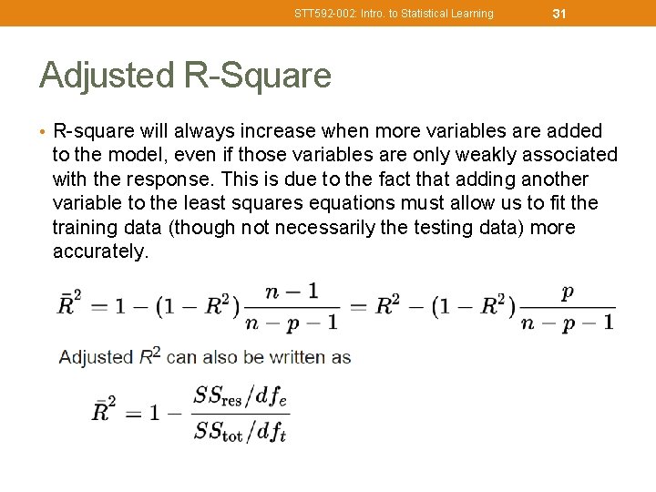 STT 592 -002: Intro. to Statistical Learning 31 Adjusted R-Square • R-square will always