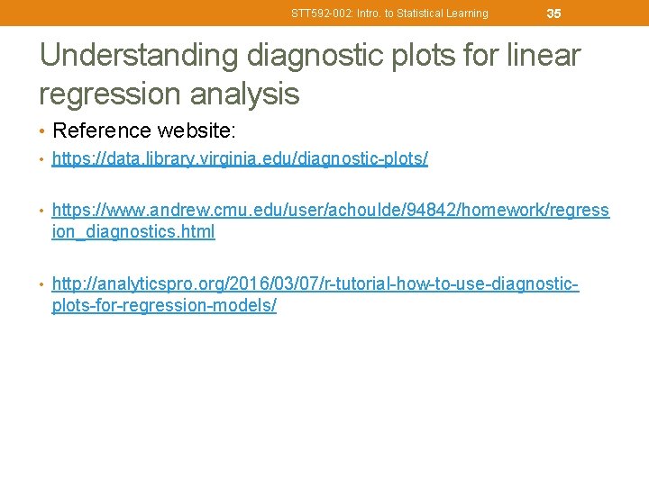 STT 592 -002: Intro. to Statistical Learning 35 Understanding diagnostic plots for linear regression