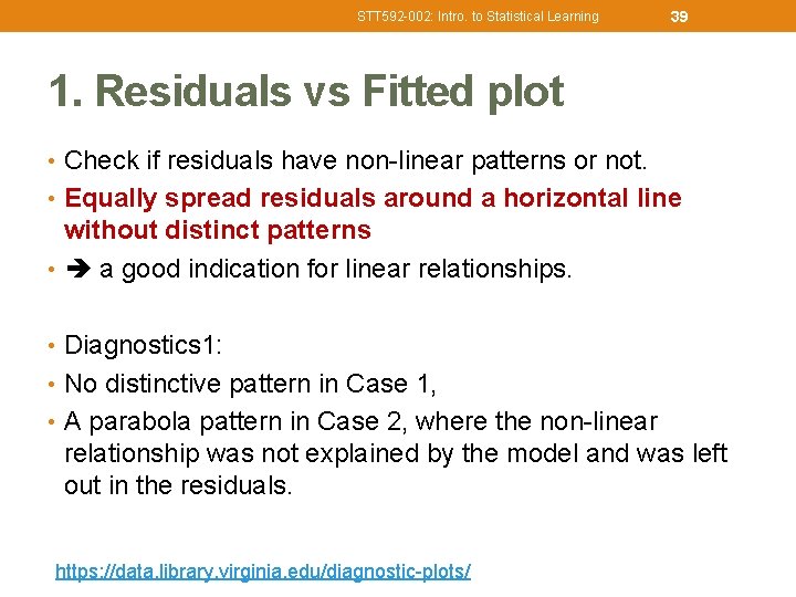 STT 592 -002: Intro. to Statistical Learning 39 1. Residuals vs Fitted plot •