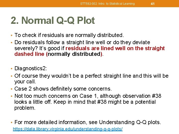 STT 592 -002: Intro. to Statistical Learning 41 2. Normal Q-Q Plot • To