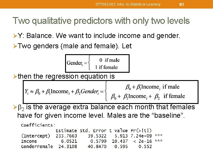 STT 592 -002: Intro. to Statistical Learning 61 Two qualitative predictors with only two