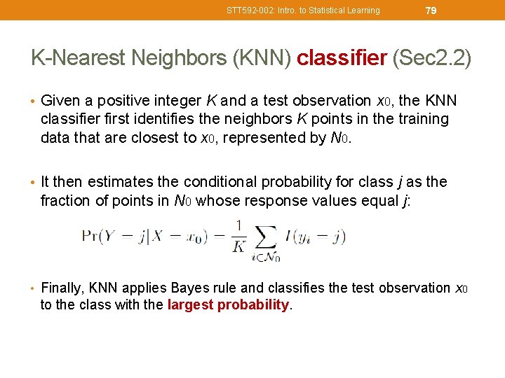 STT 592 -002: Intro. to Statistical Learning 79 K-Nearest Neighbors (KNN) classifier (Sec 2.