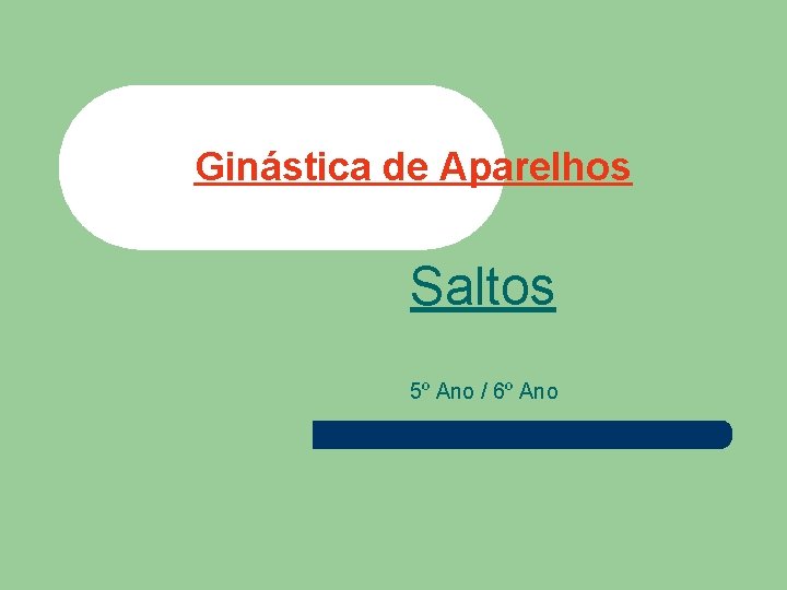 Ginástica de Aparelhos Saltos 5º Ano / 6º Ano 