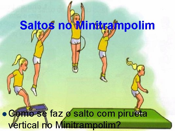 Saltos no Minitrampolim l Como se faz o salto com pirueta vertical no Minitrampolim?