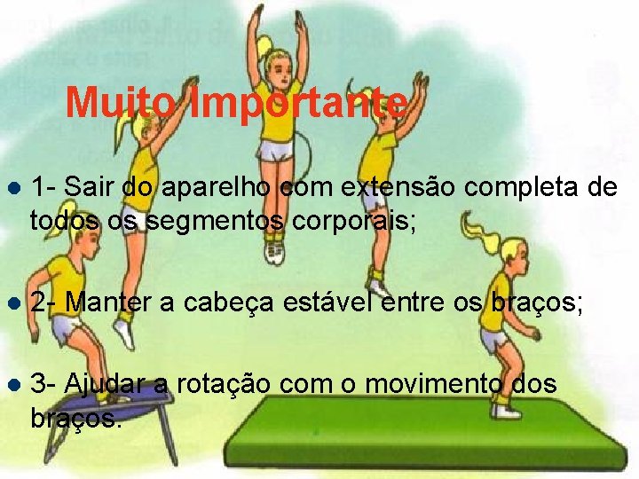 Muito Importante l 1 - Sair do aparelho com extensão completa de todos os