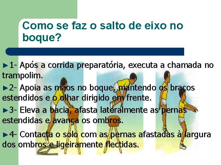 Como se faz o salto de eixo no boque? ► 1 - Após a