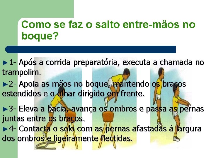 Como se faz o salto entre-mãos no boque? ► 1 - Após a corrida
