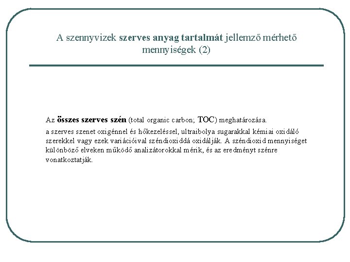 A szennyvizek szerves anyag tartalmát jellemző mérhető mennyiségek (2) Az összes szerves szén (total