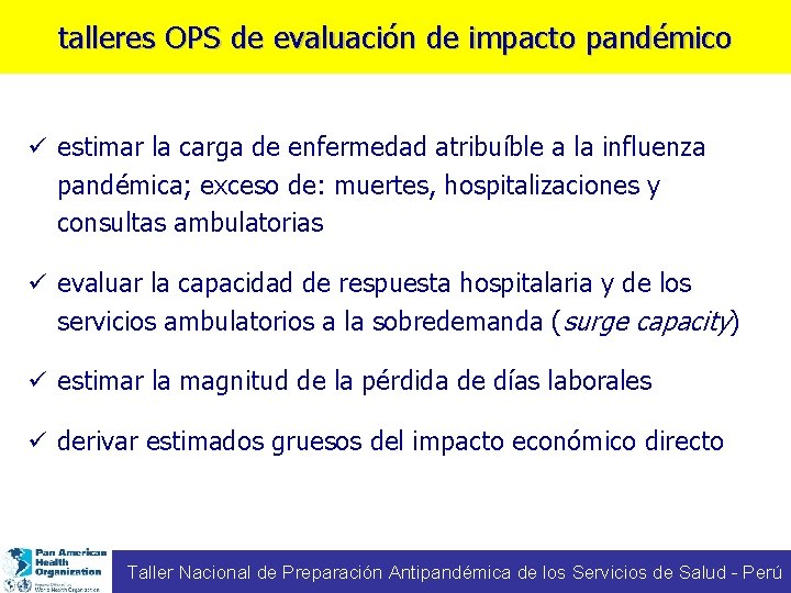 talleres OPS de evaluación de impacto pandémico ü estimar la carga de enfermedad atribuíble