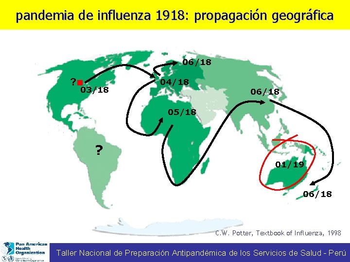 pandemia de influenza 1918: propagación geográfica 06/18 ? 03/18 04/18 06/18 05/18 ? 01/19