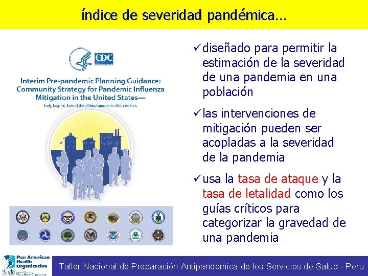 índice de severidad pandémica… ü diseñado para permitir la estimación de la severidad de