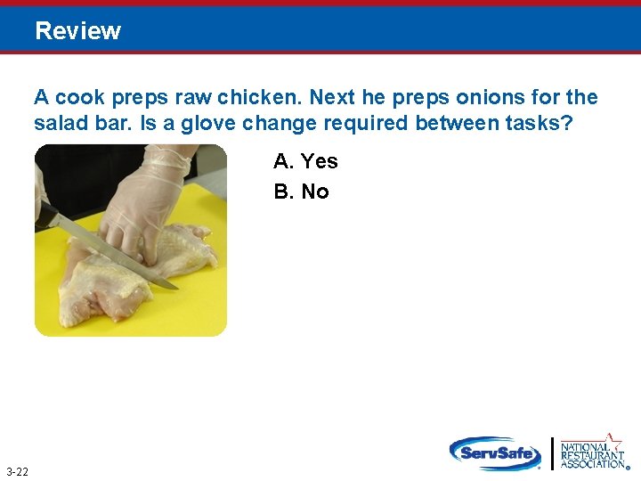 Review A cook preps raw chicken. Next he preps onions for the salad bar.