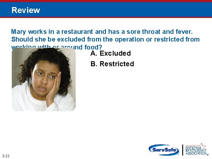 Review Mary works in a restaurant and has a sore throat and fever. Should