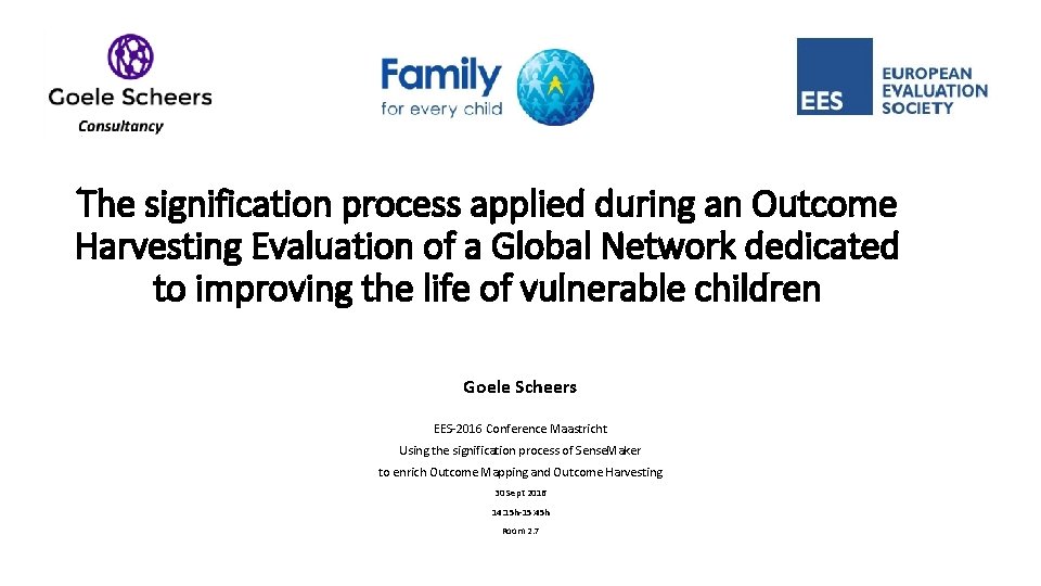The signification process applied during an Outcome Harvesting Evaluation of a Global Network dedicated The signification process applied during an Outcome Harvesting Evaluation of a Global Network dedicated