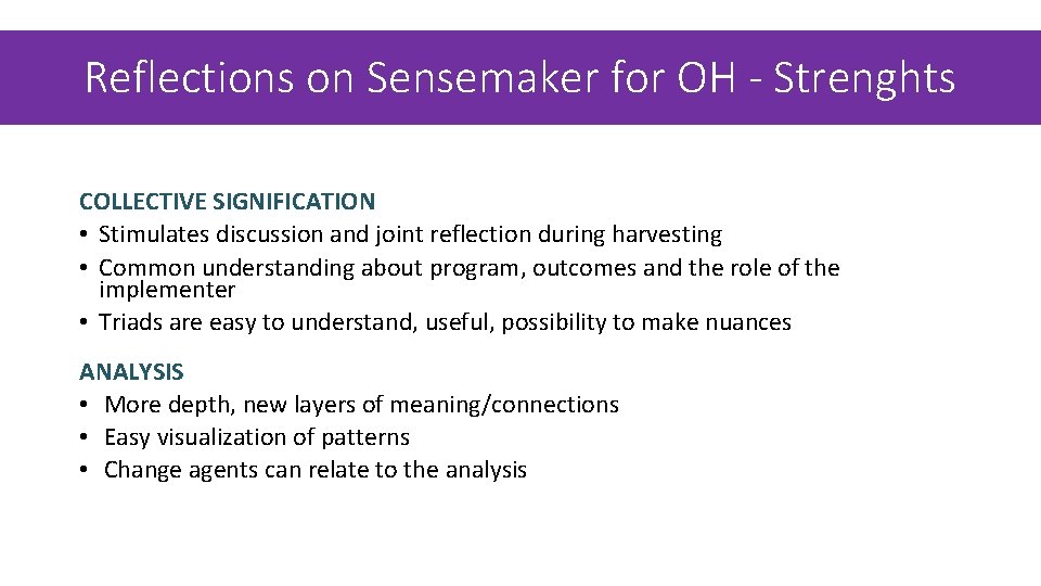 Reflections on Sensemaker for OH - Strenghts COLLECTIVE SIGNIFICATION • Stimulates discussion and joint Reflections on Sensemaker for OH - Strenghts COLLECTIVE SIGNIFICATION • Stimulates discussion and joint