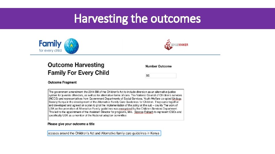 Harvesting the outcomes Harvesting the outcomes