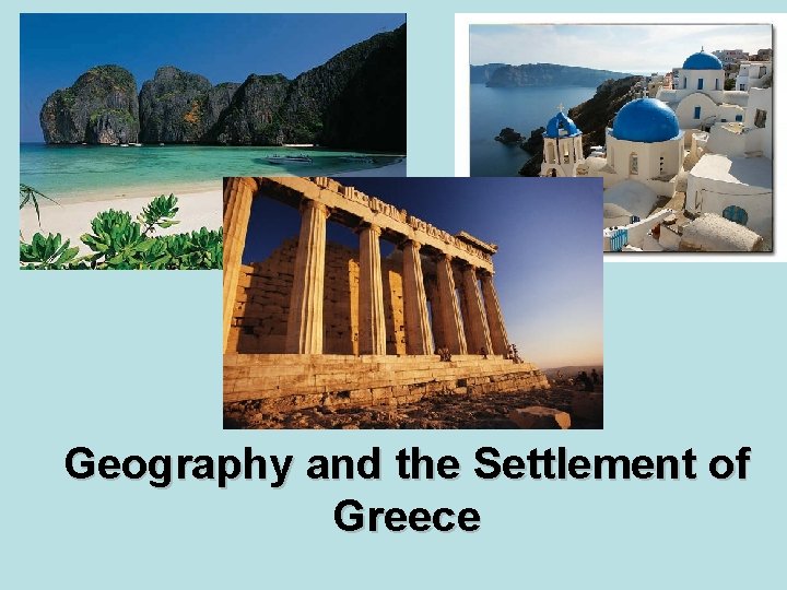 Geography and the Settlement of Greece 