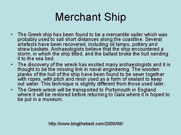 Merchant Ship • The Greek ship has been found to be a mercantile sailer