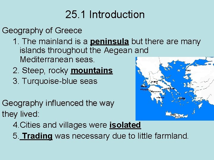 25. 1 Introduction Geography of Greece 1. The mainland is a peninsula but there