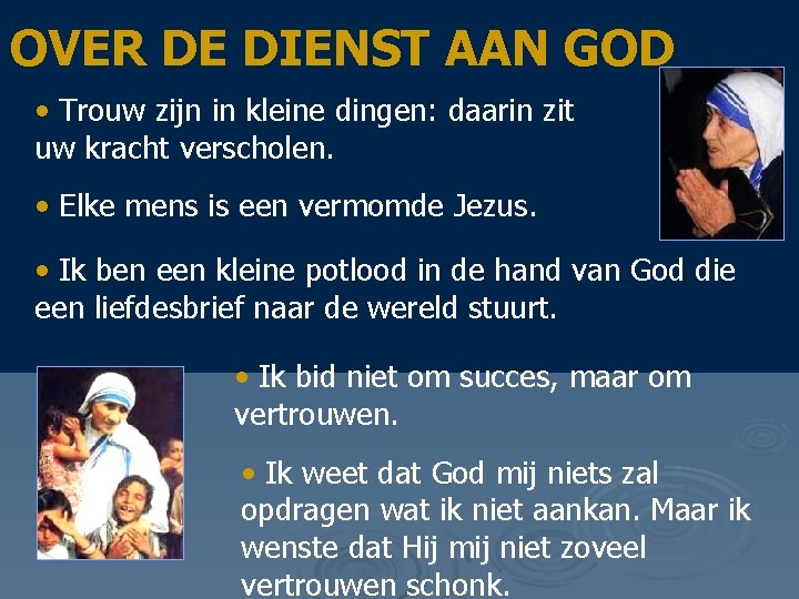 OVER DE DIENST AAN GOD • Trouw zijn in kleine dingen: daarin zit uw