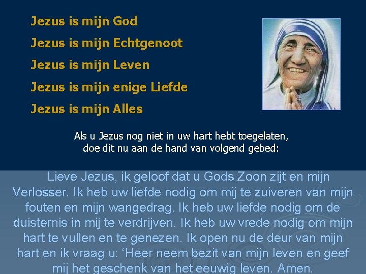 Jezus is mijn God Jezus is mijn Echtgenoot Jezus is mijn Leven Jezus is