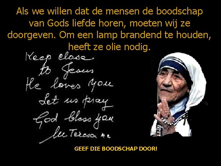 Als we willen dat de mensen de boodschap van Gods liefde horen, moeten wij