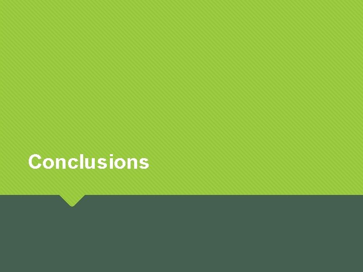 Conclusions Conclusions