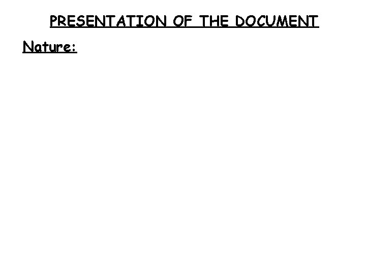 PRESENTATION OF THE DOCUMENT Nature: 
