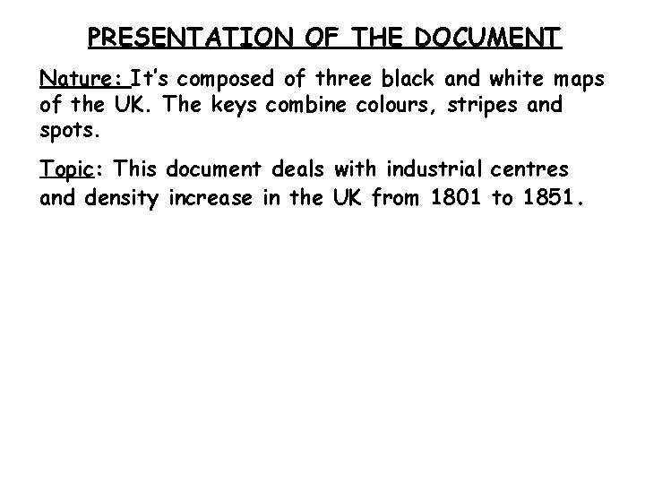 PRESENTATION OF THE DOCUMENT Nature: It’s composed of three black and white maps of