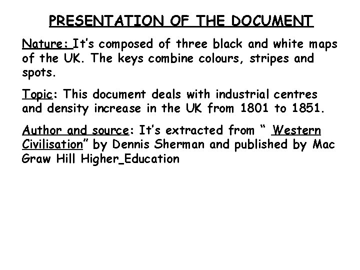 PRESENTATION OF THE DOCUMENT Nature: It’s composed of three black and white maps of